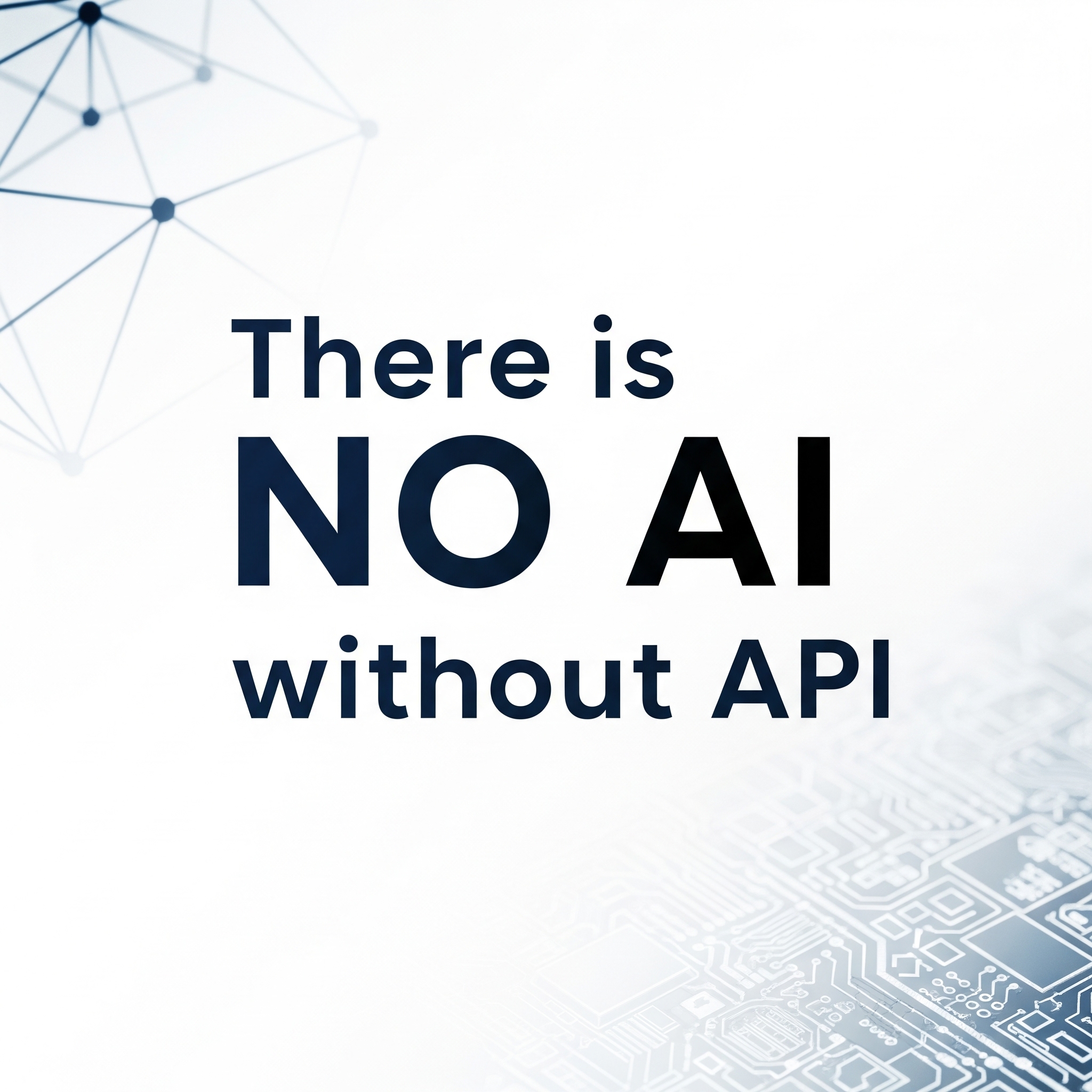 There Is No AI Without API?